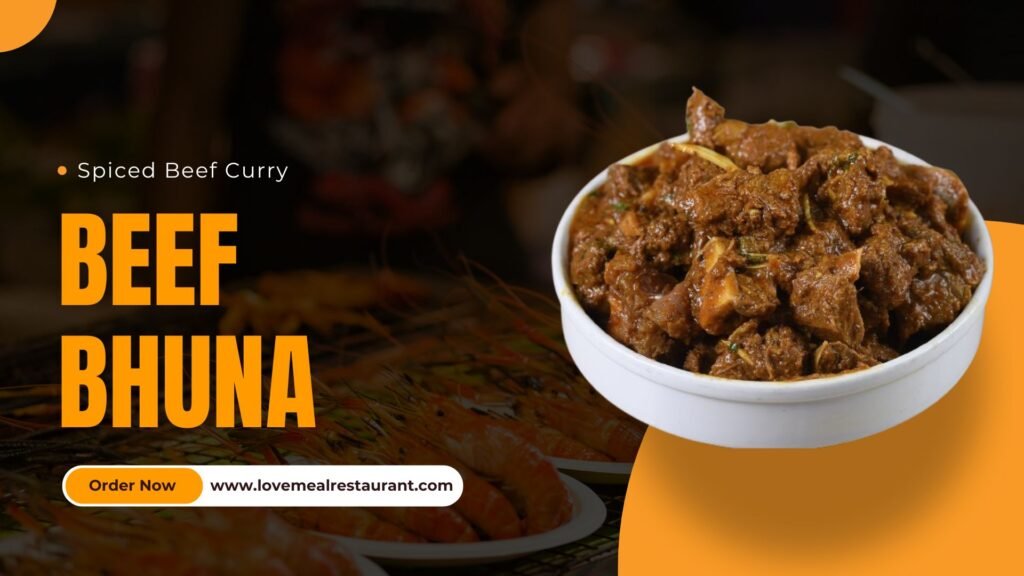 Beef Bhuna - Love Meal Restaurant - Radhuni Restaurant